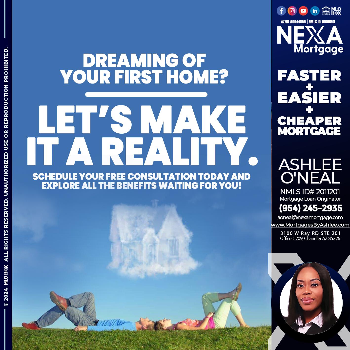 LETS MAKE IT REALITY - Ashlee O’Neal -Mortgage Loan Originator