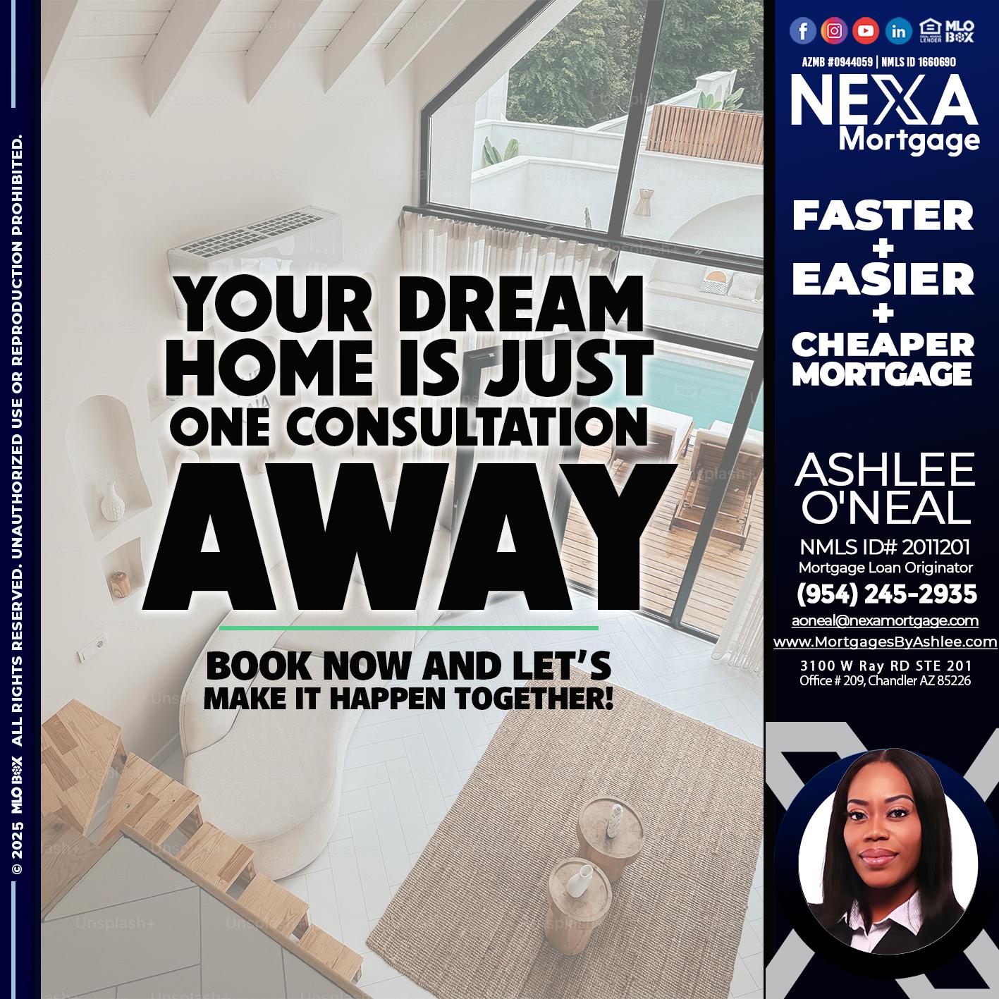 YOUR DREAM HOME - Ashlee O’Neal -Mortgage Loan Originator