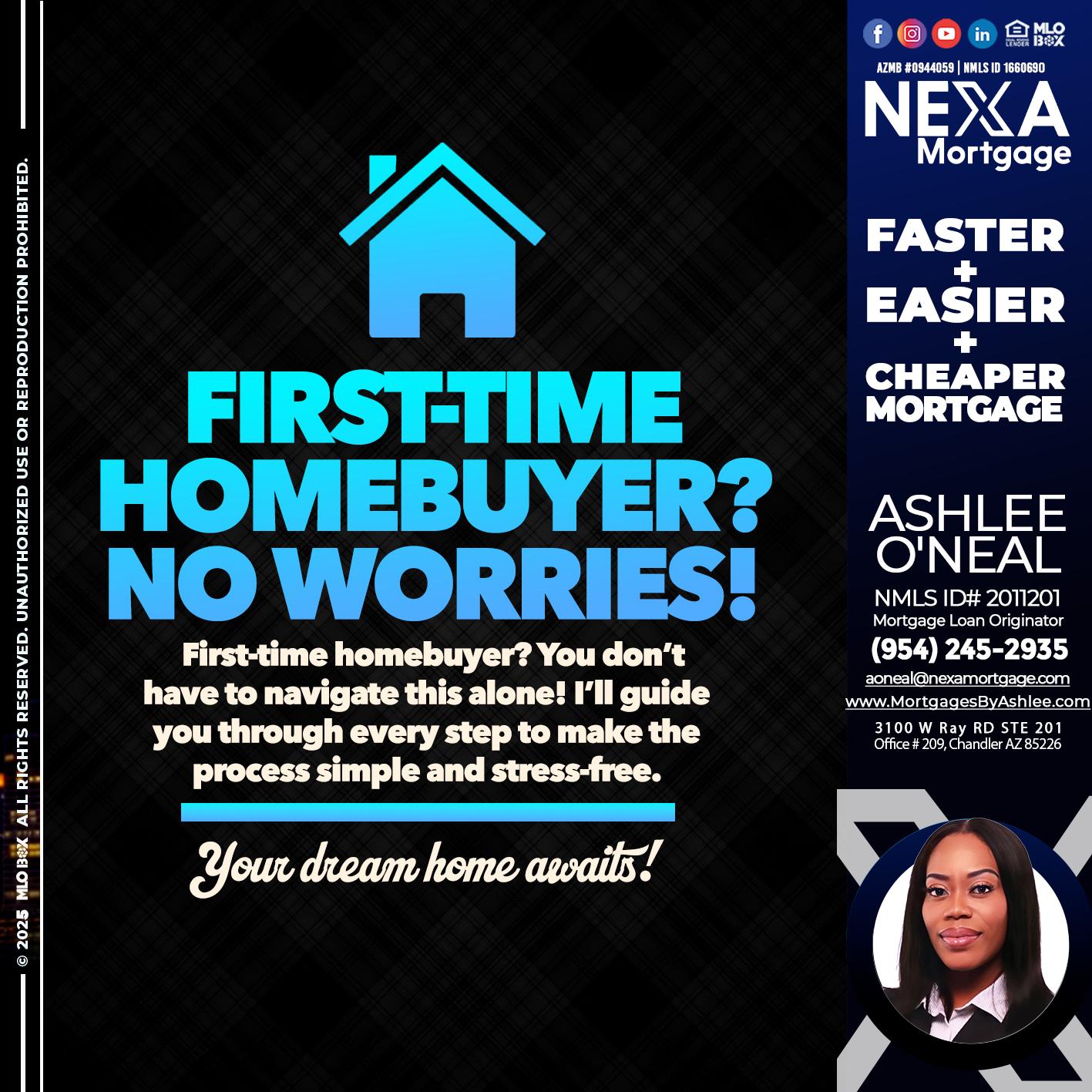 FIRST TIME HOME BUYER - Ashlee O’Neal -Mortgage Loan Originator