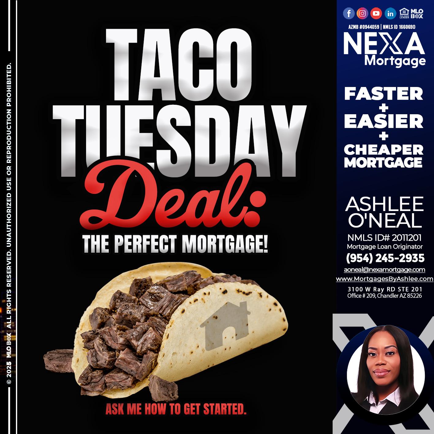 TACO TUESDAY DEAL - Ashlee O’Neal -Mortgage Loan Originator