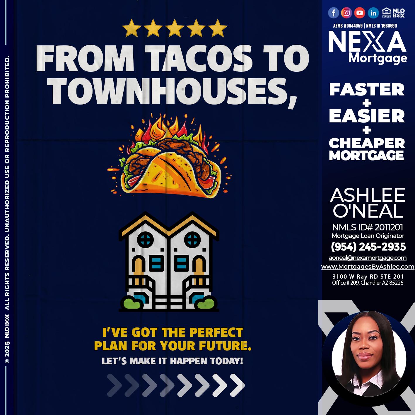 from tacos to townhomes - Ashlee O’Neal -Mortgage Loan Originator