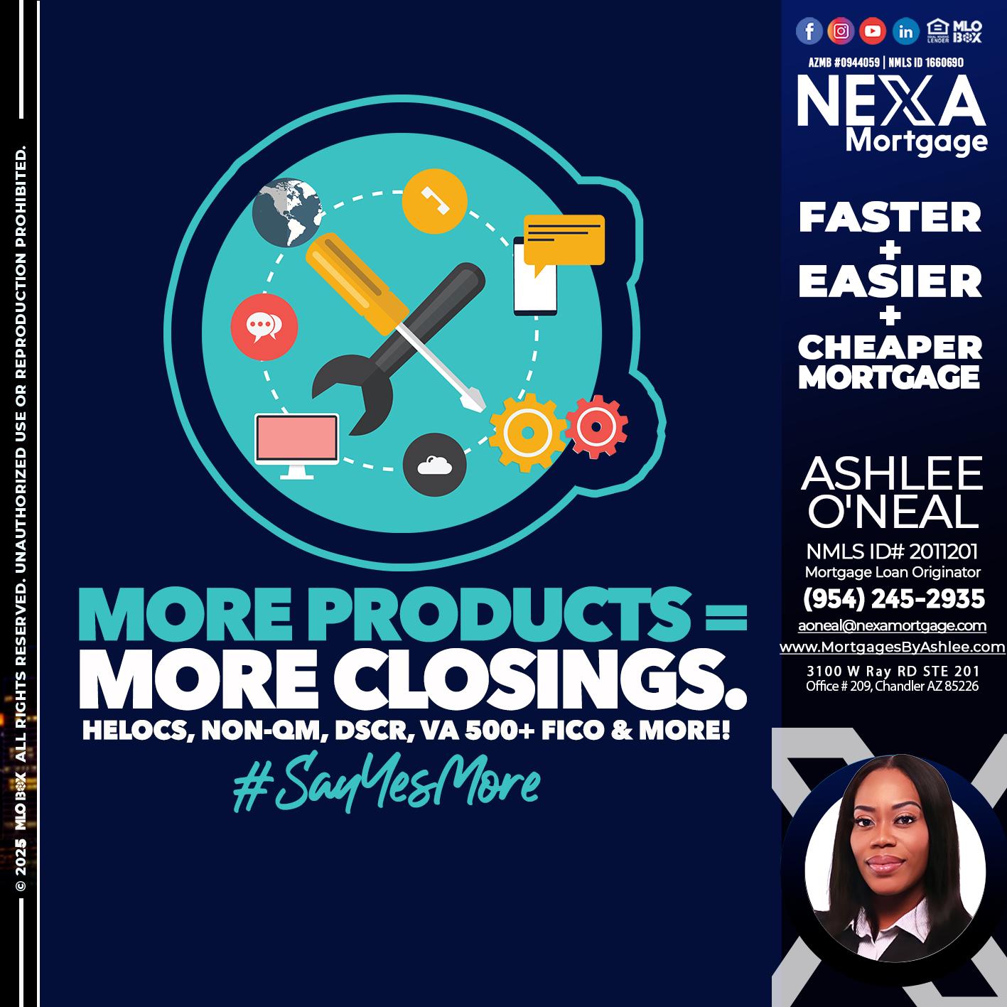 MORE PRODUCTS - Ashlee O’Neal -Mortgage Loan Originator