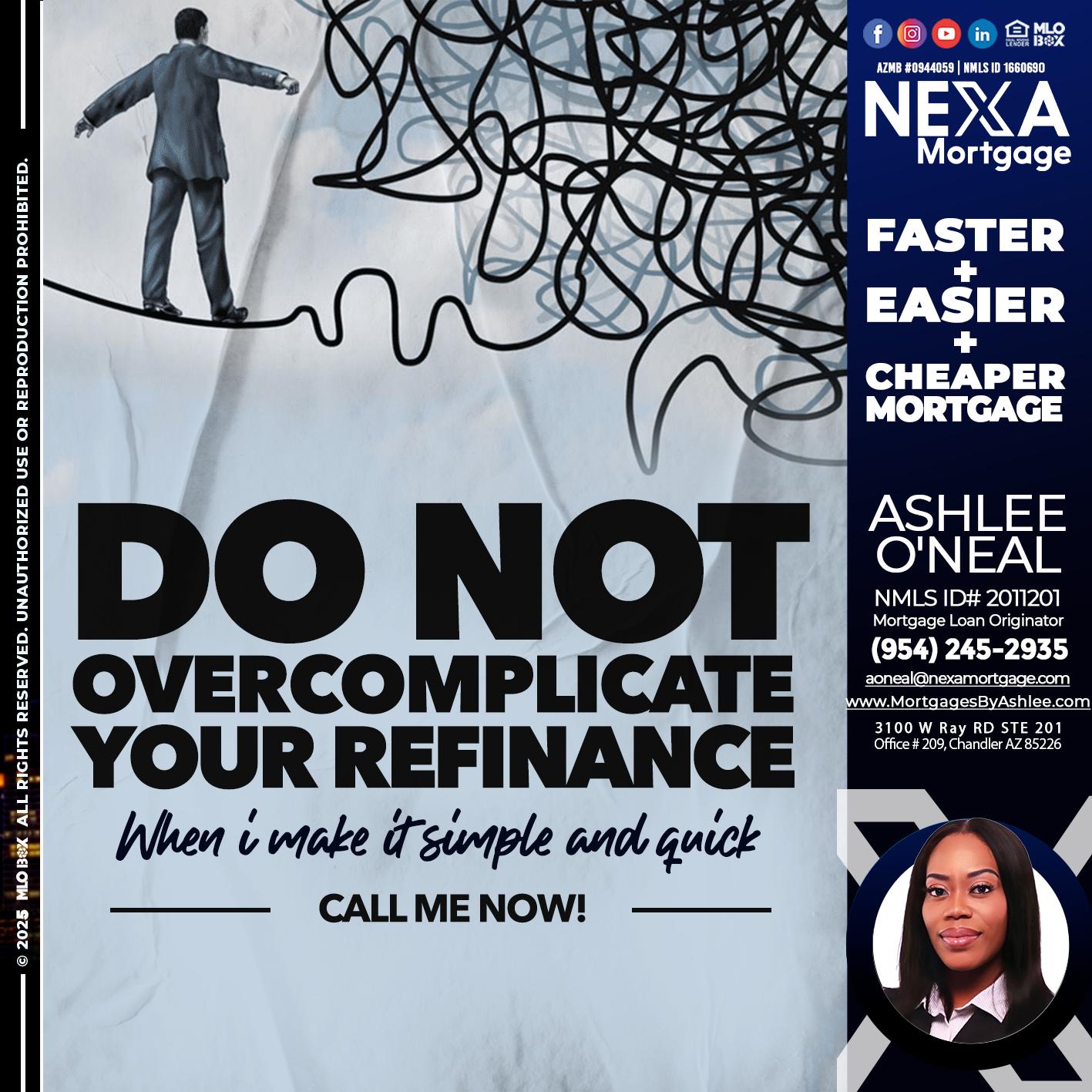 DO NOT OVERCOMPLICATE - Ashlee O’Neal -Mortgage Loan Originator