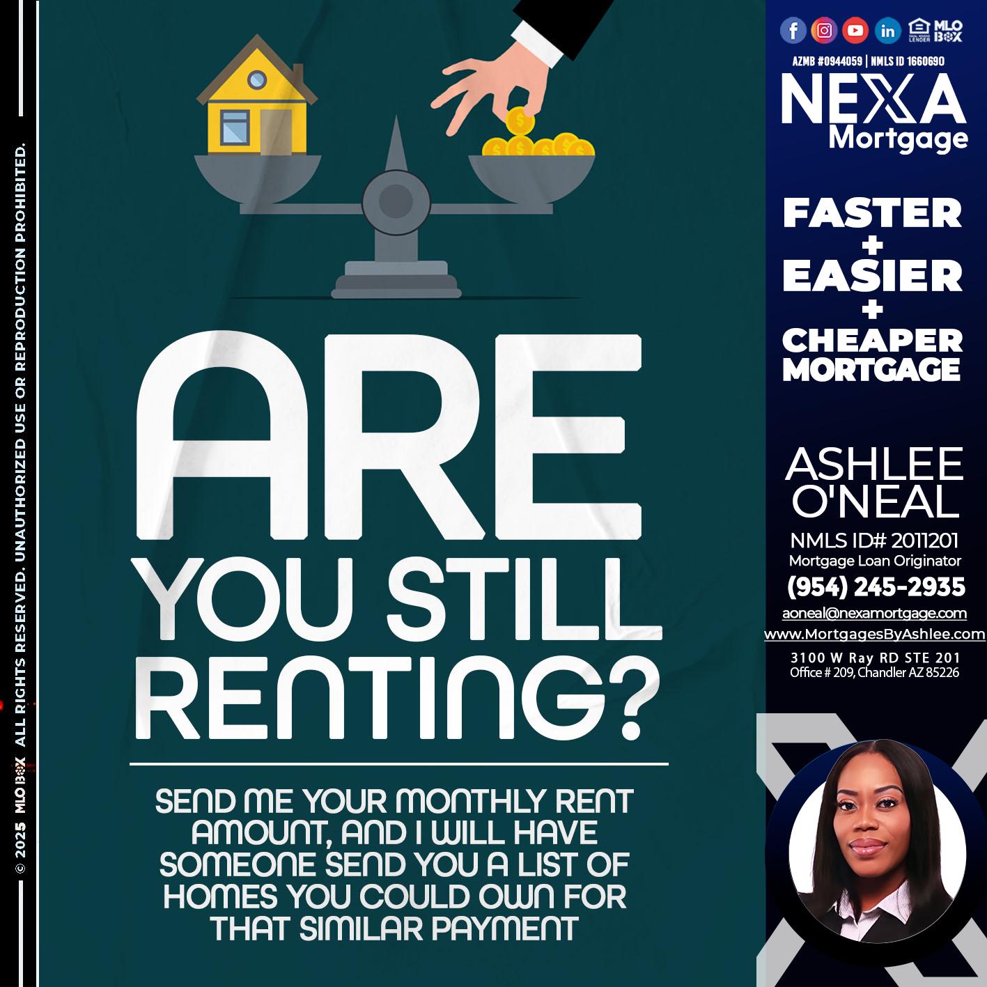ARE YOU STILL RENTING? - Ashlee O’Neal -Mortgage Loan Originator
