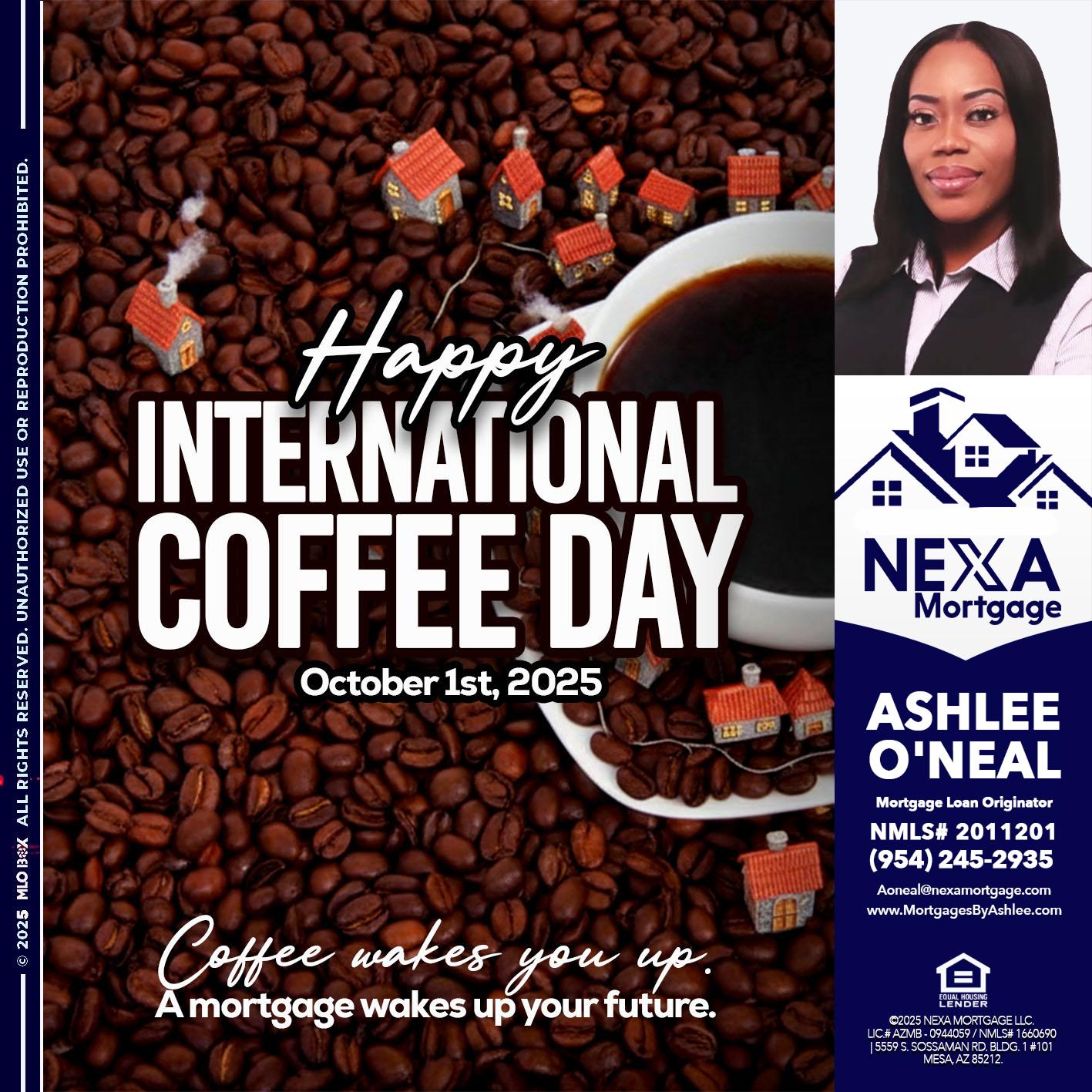INTERNATIONAL COFFEE DAY - Ashlee O’Neal -Mortgage Loan Originator