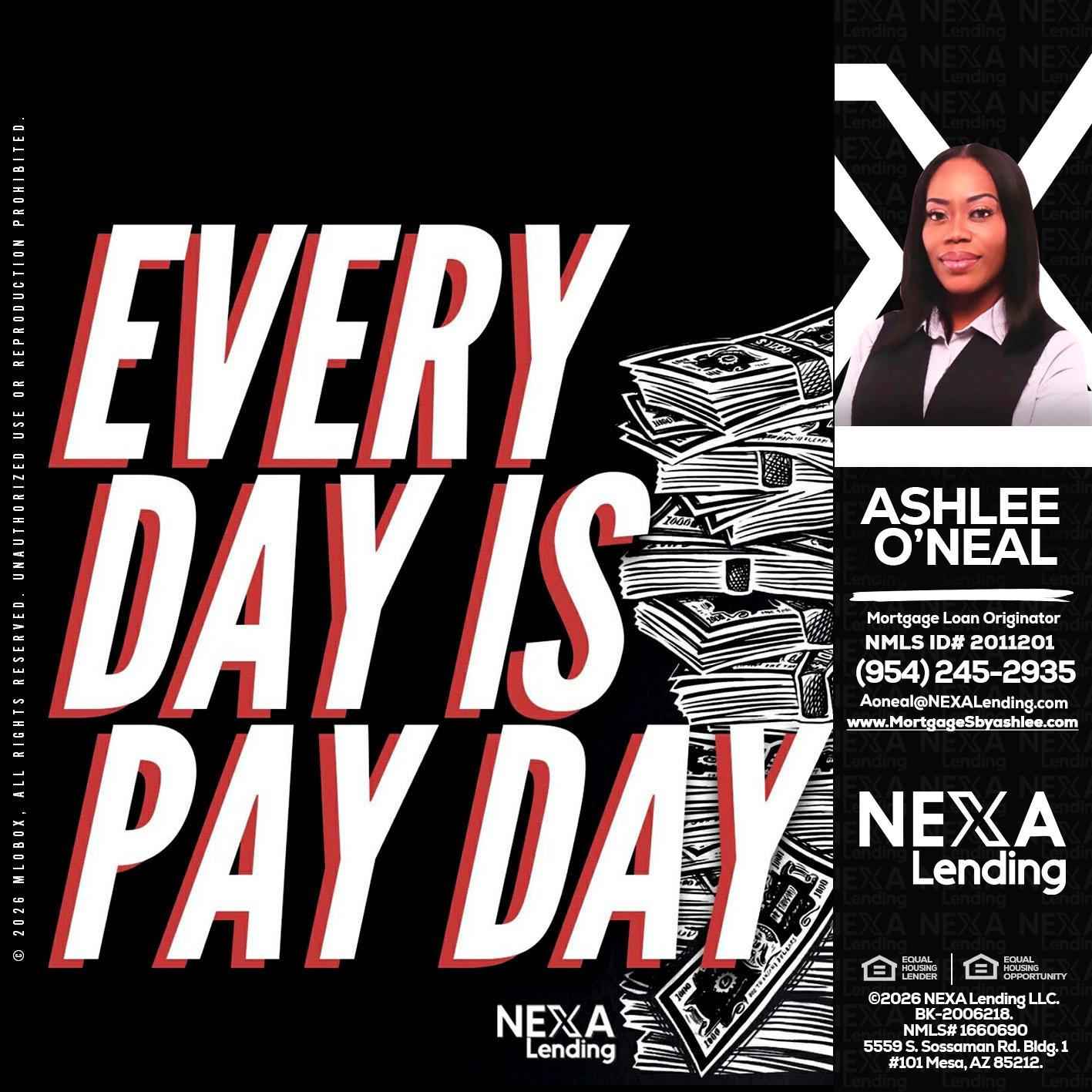 EVERY DAY IS PAY DAY - Ashlee O’Neal -Mortgage Loan Originator