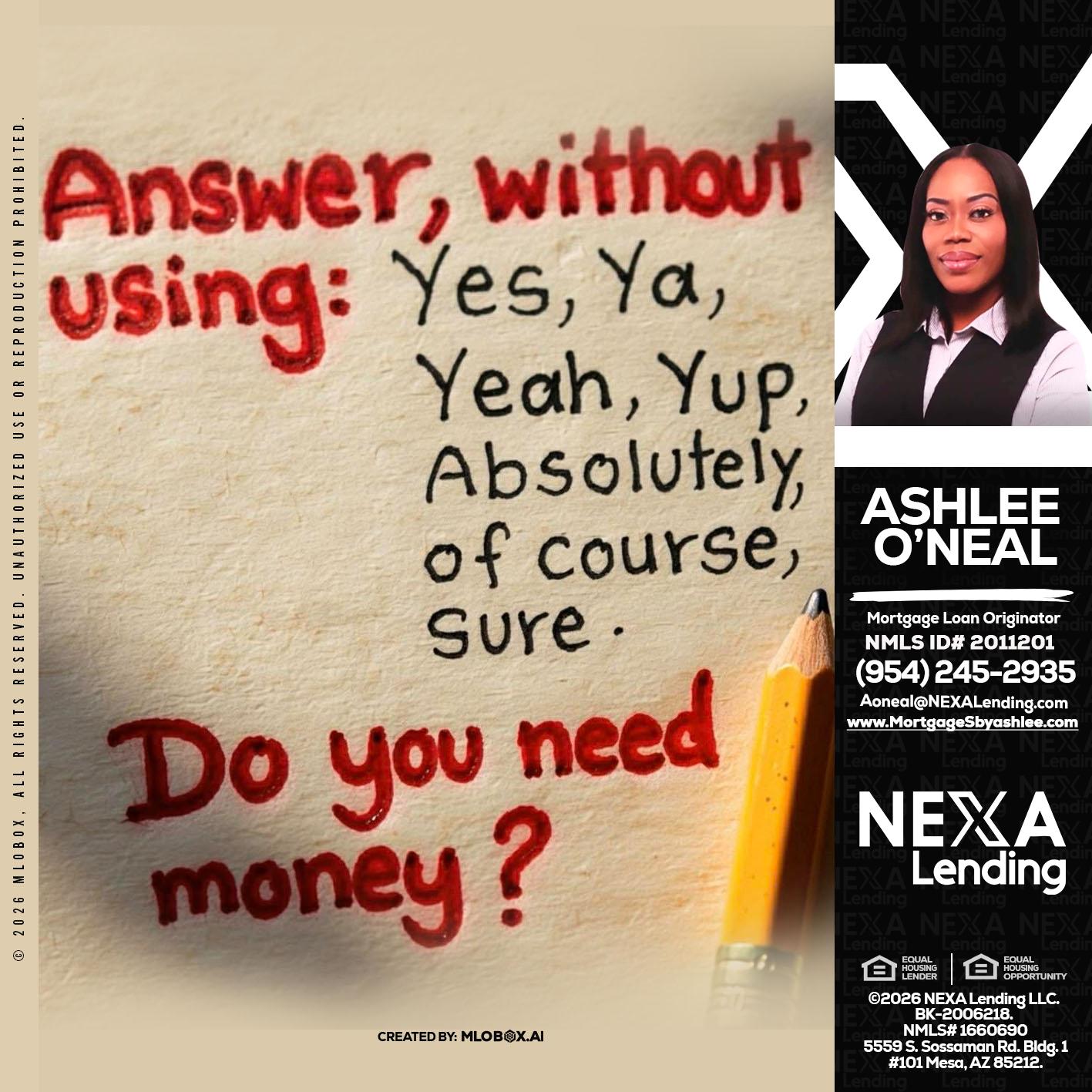 answer without - Ashlee O’Neal -Mortgage Loan Originator