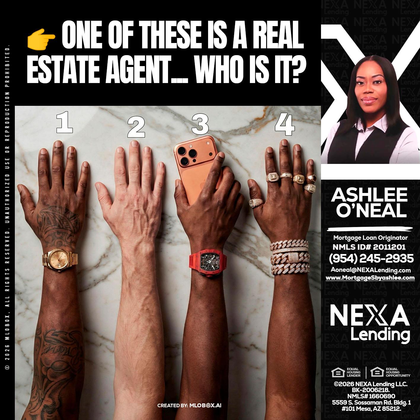ONE OF THESE - Ashlee O’Neal -Mortgage Loan Originator