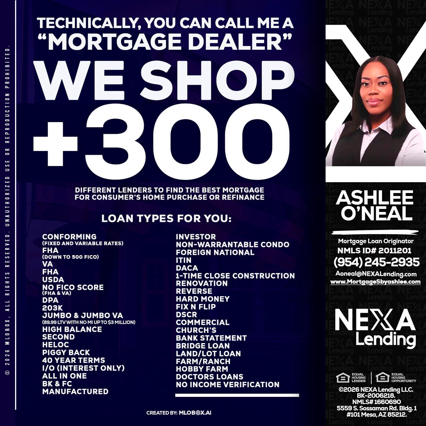300+ LENDERS - Ashlee O’Neal -Mortgage Loan Originator