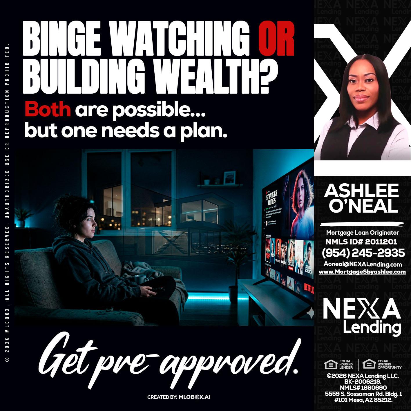 BINGE WATCHING - Ashlee O’Neal -Mortgage Loan Originator