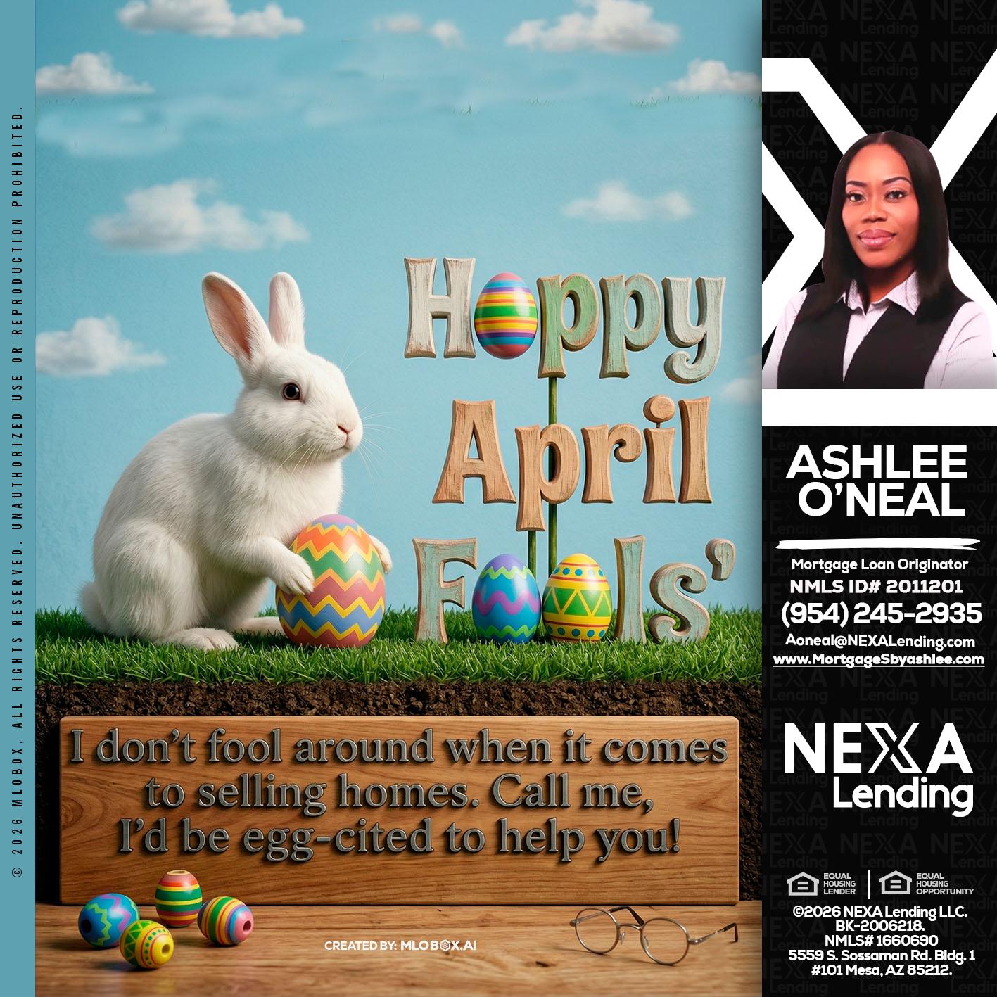 happy april fools - Ashlee O’Neal -Mortgage Loan Originator