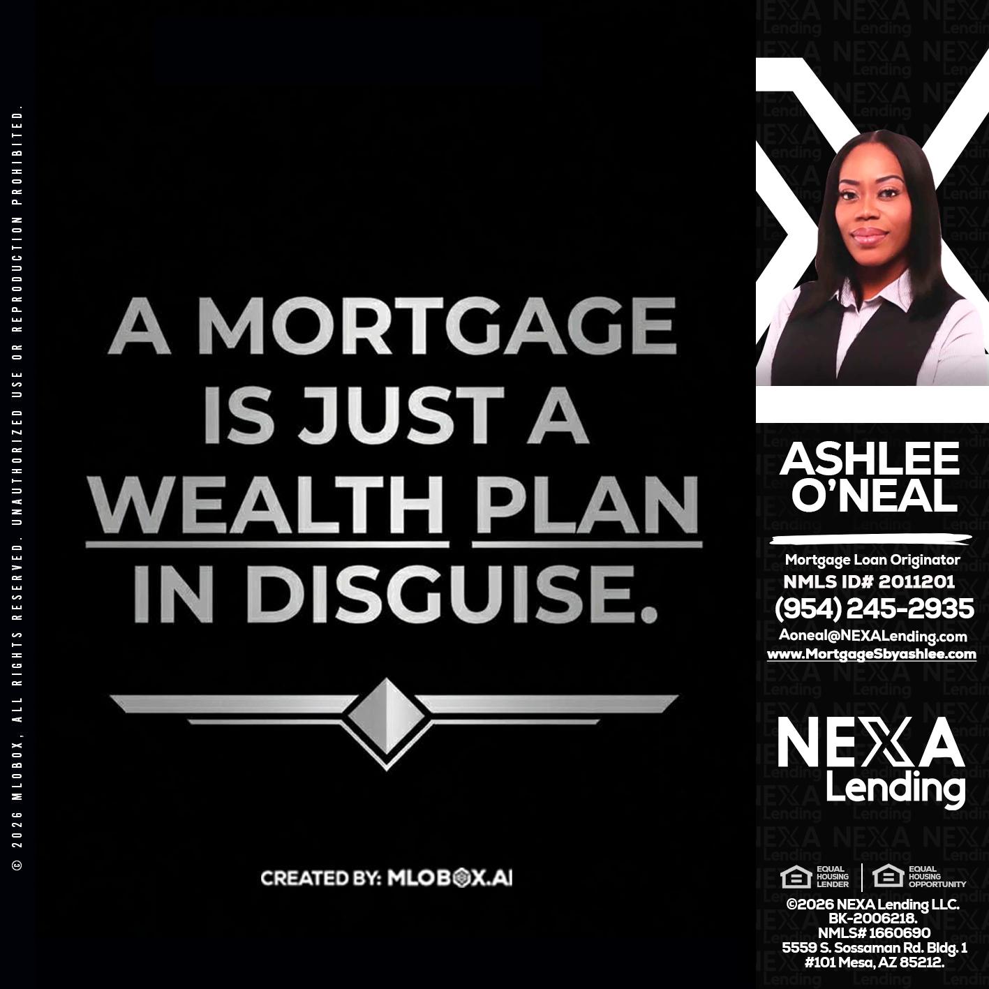 a mortgage is just - Ashlee O’Neal -Mortgage Loan Originator