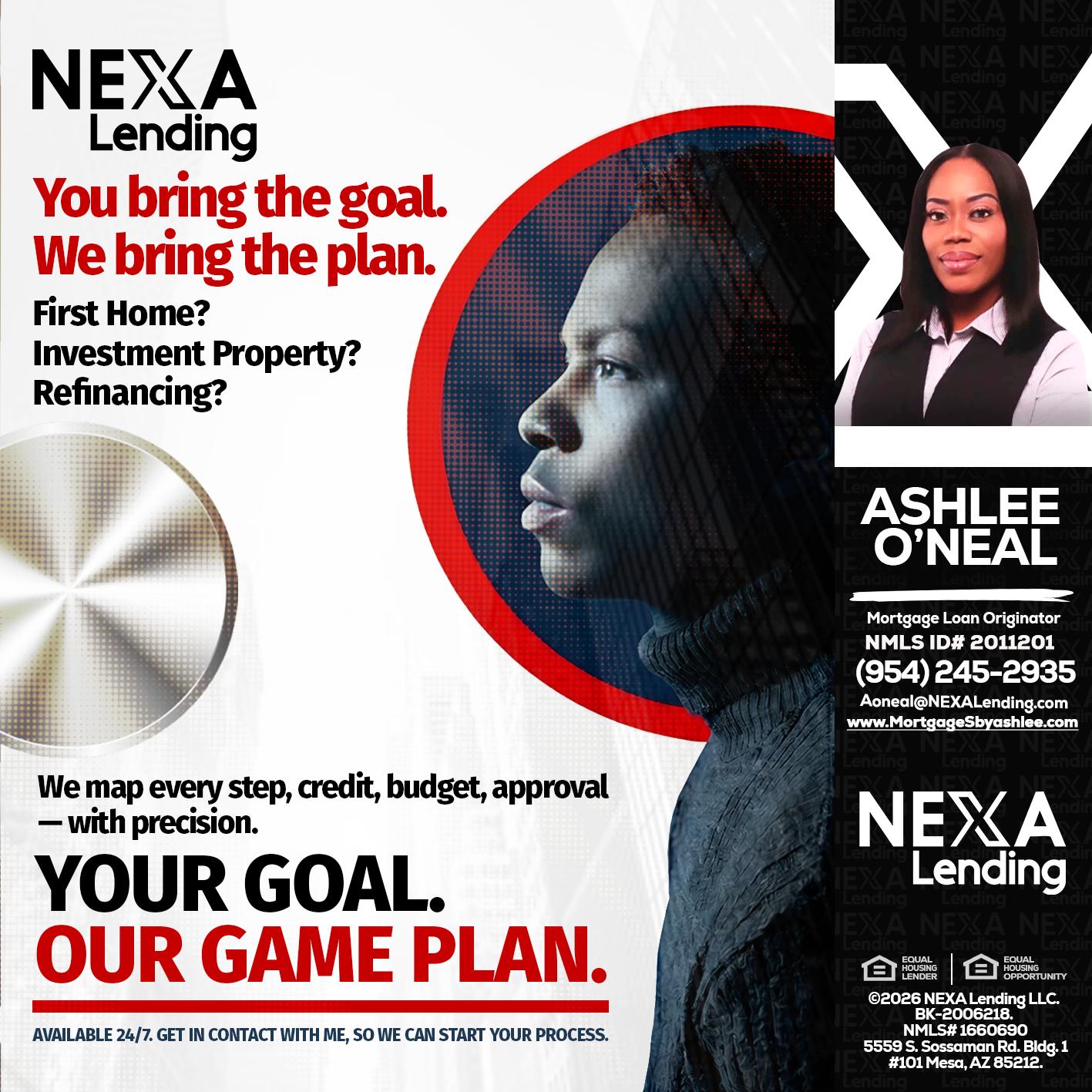 YOUR GOAL. OUR GAME PLAN. - Ashlee O’Neal -Mortgage Loan Originator