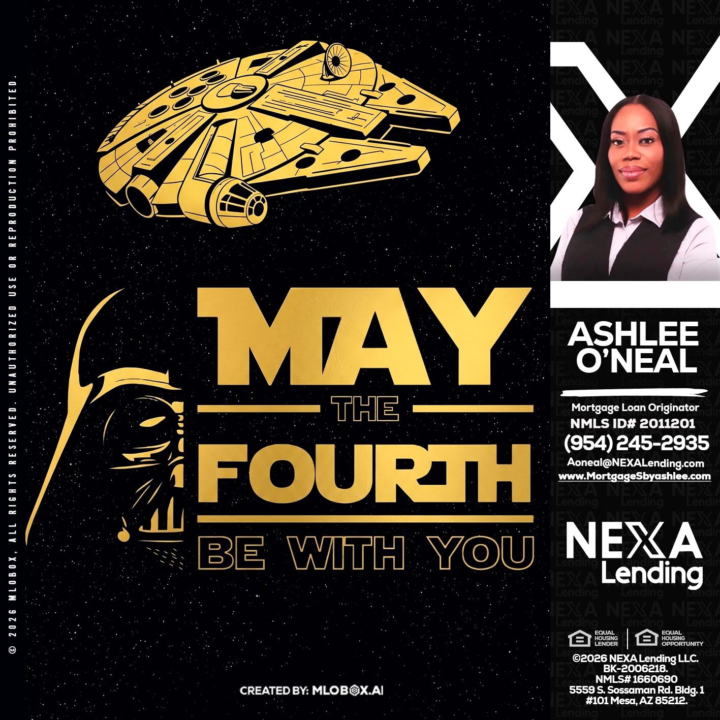 MAY THE FOURTH - Ashlee O’Neal -Mortgage Loan Originator