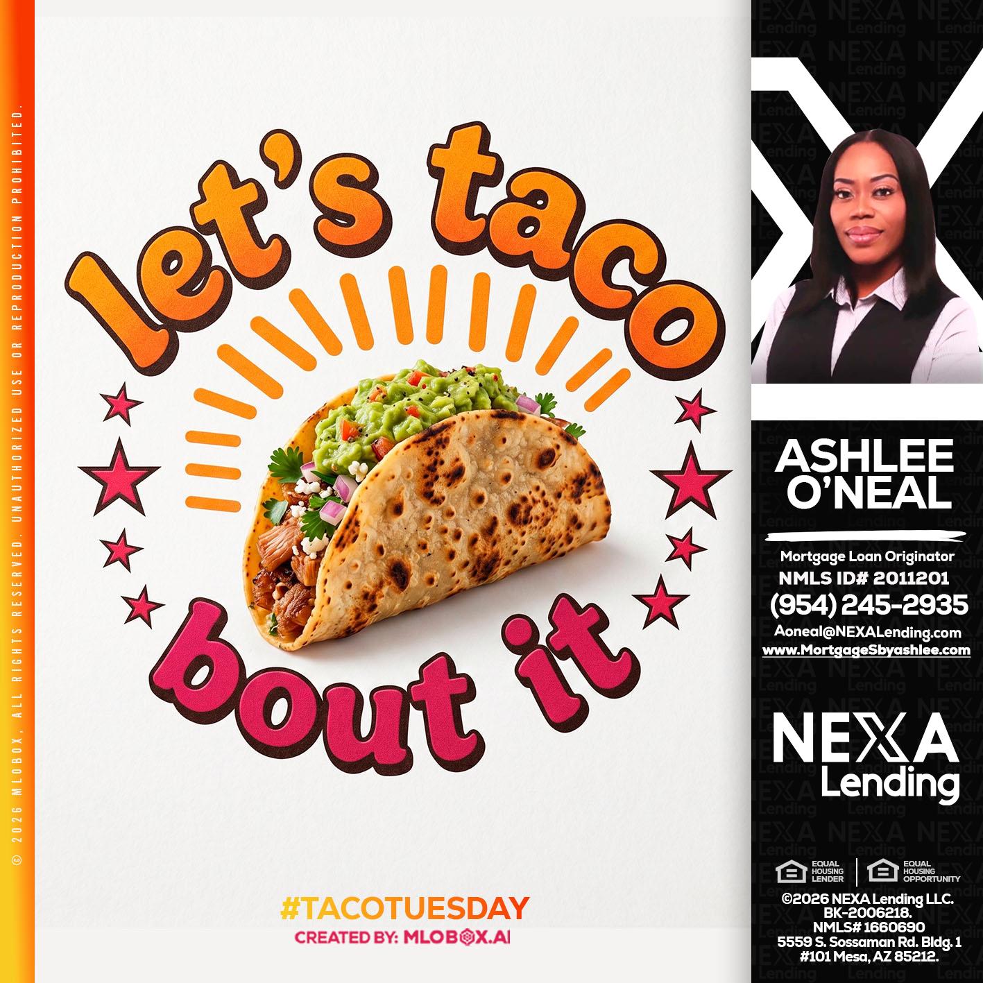 lets taco bout it - Ashlee O’Neal -Mortgage Loan Originator