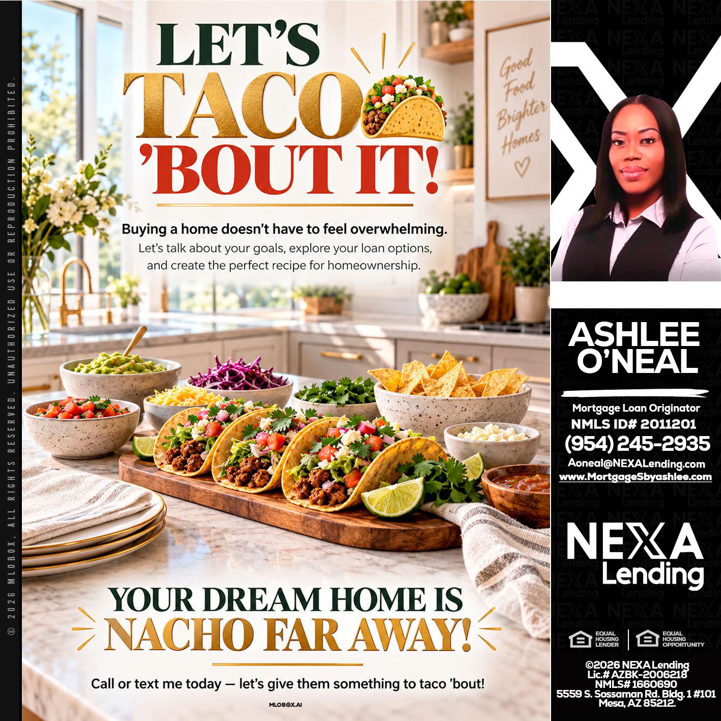 LETS TACO ABOUT IT - Ashlee O’Neal -Mortgage Loan Originator