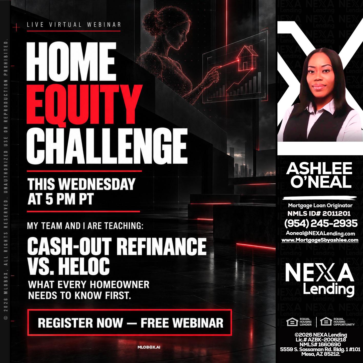 HOME EQUITY CHALLENGE - Ashlee O’Neal -Mortgage Loan Originator